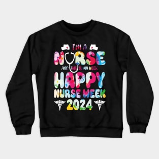 I'm Nurse And This Is My Week Happy Nurse Week Crewneck Sweatshirt